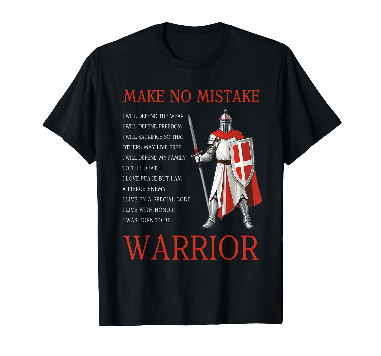 Knight Templar Make No Mistake The Crusader T-Shirt
