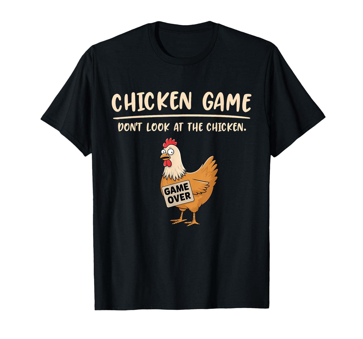 Chicken Game Shirt Don't Look At The Chicken Funny Chicken T-Shirt