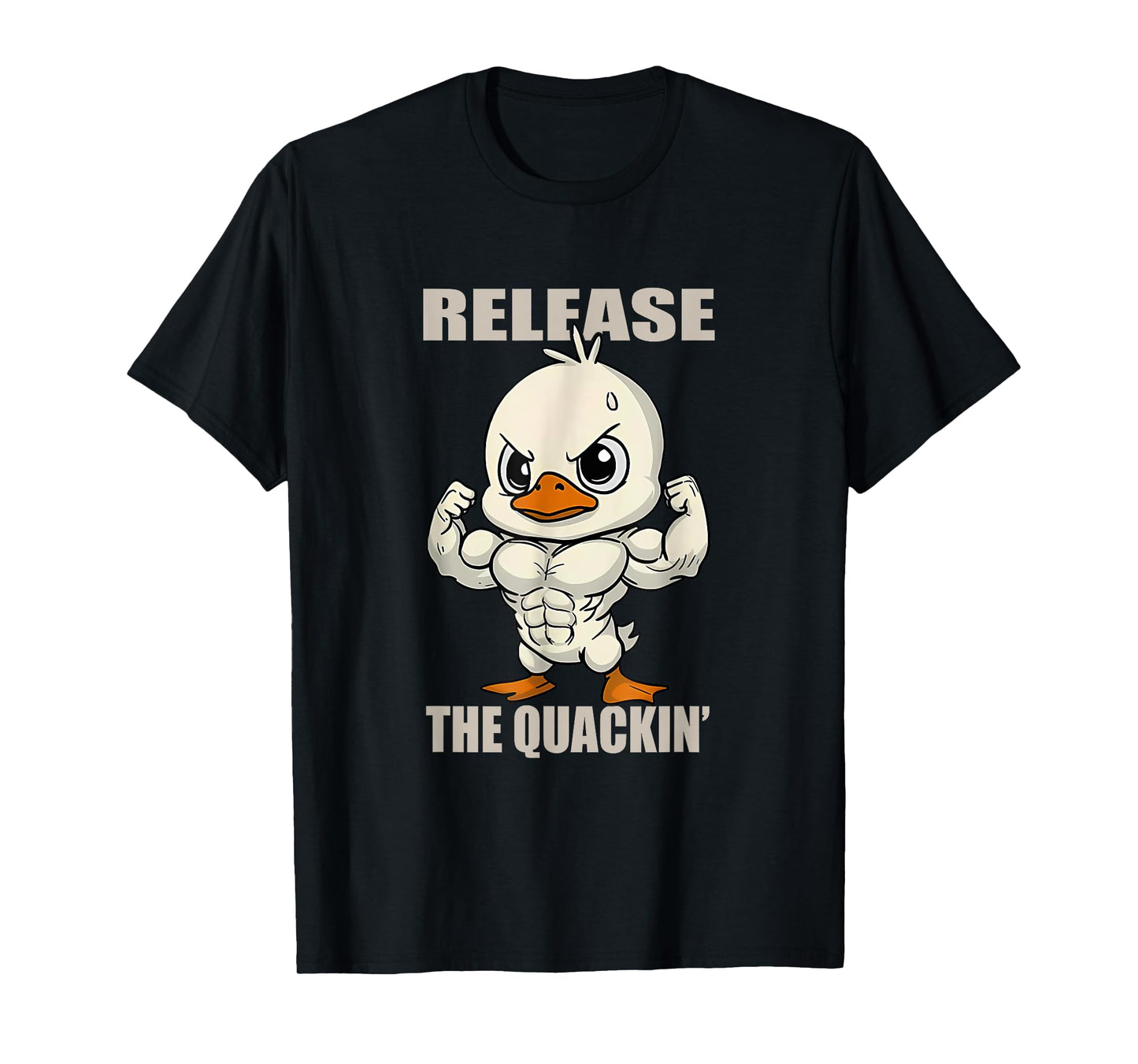 Release The Quackin Duck Gym Weightlifting Bodybuilder Lover T-Shirt