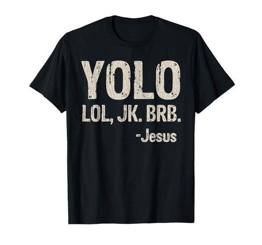 Vintage Retro Yolo LOL JK BRB Jesus Christian Gift T-Shirt