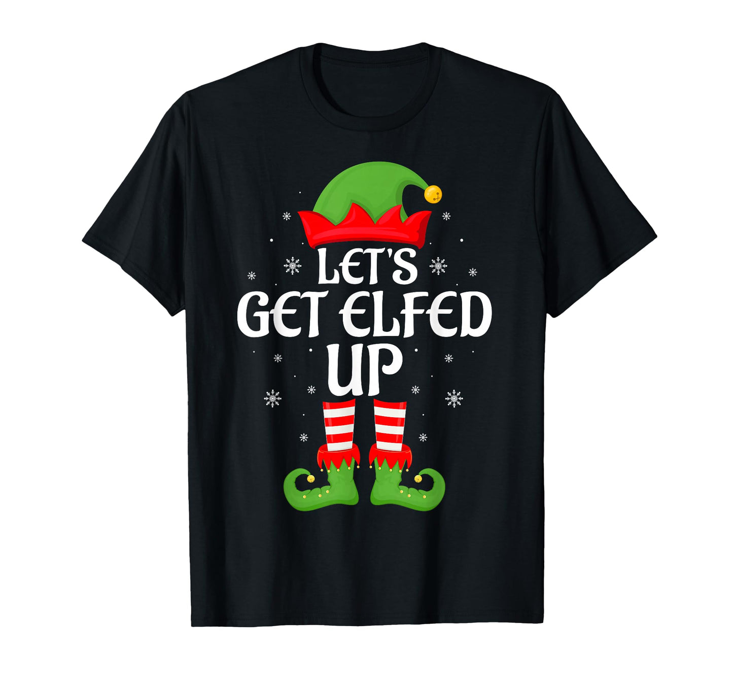 Let's Get Elfed Up Xmas Family Matching Elf Squad Christmas T-Shirt