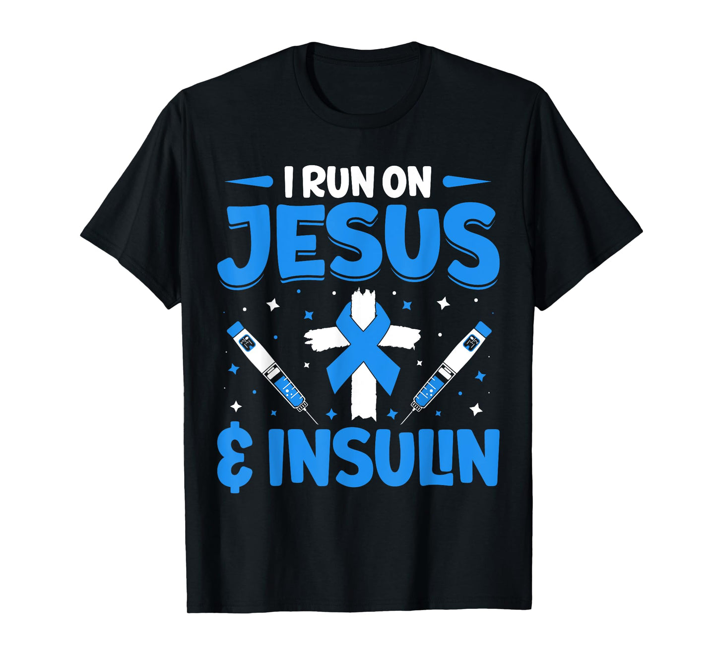 I Run On Jesus And Insulin T-Shirt
