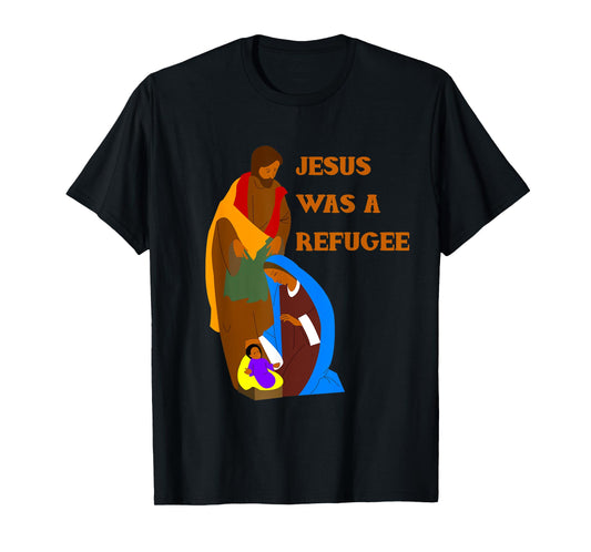 Jesus Was a Refugee T-Shirt with Mary and Joseph T-Shirt