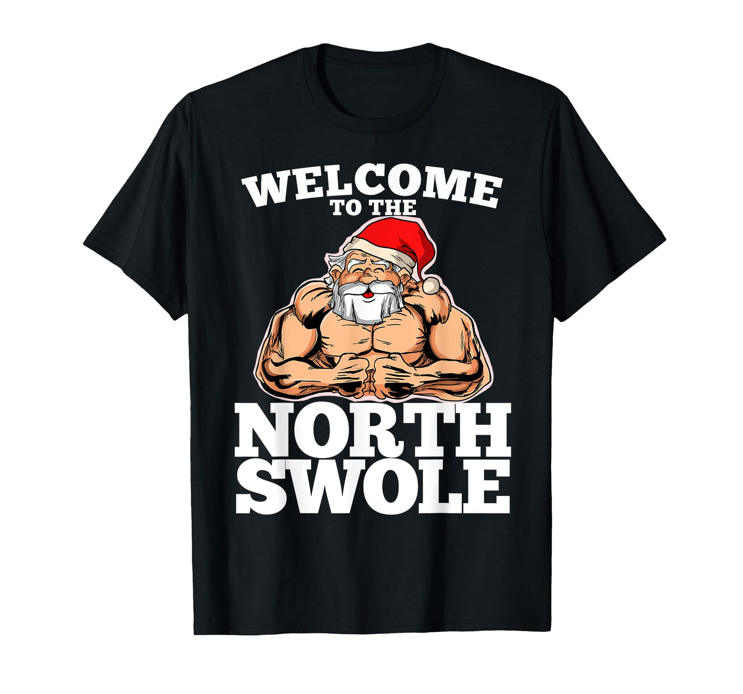 Welcome to the North Muscle Santa Christmas Workout Fitness T-Shirt