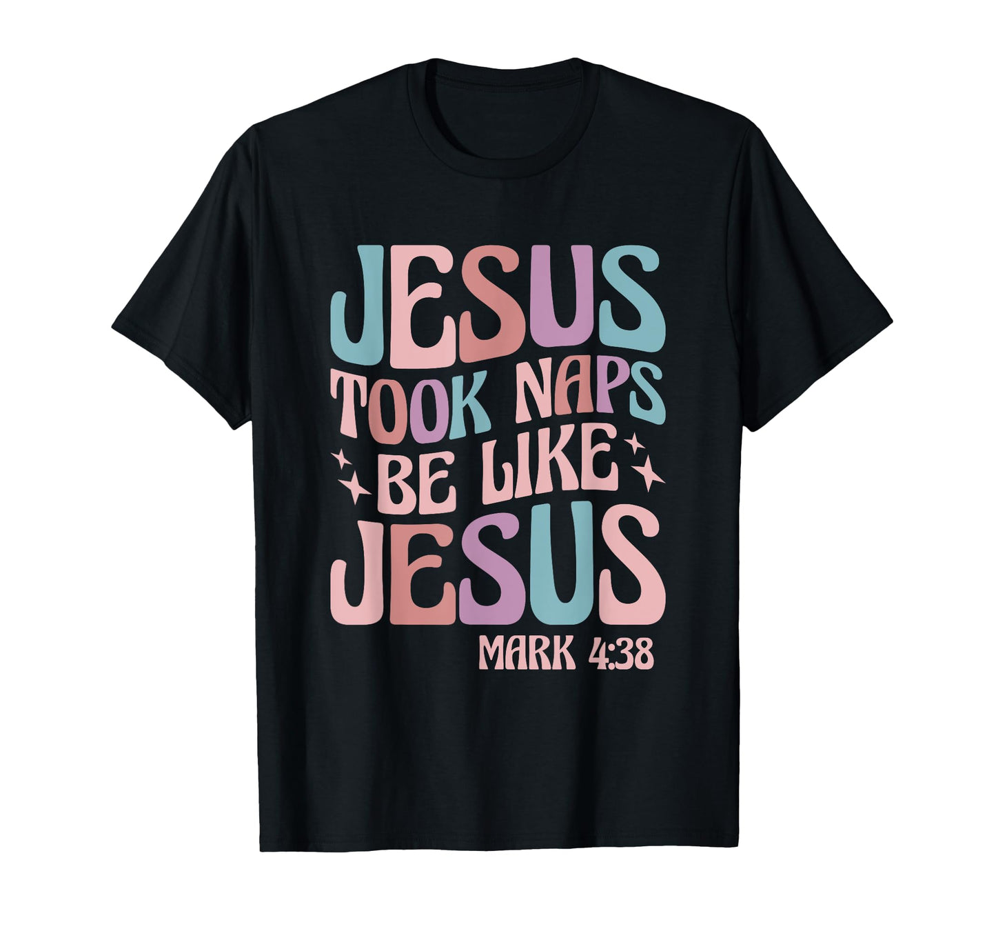 Jesus Took Naps Be Like Jesus T-Shirt