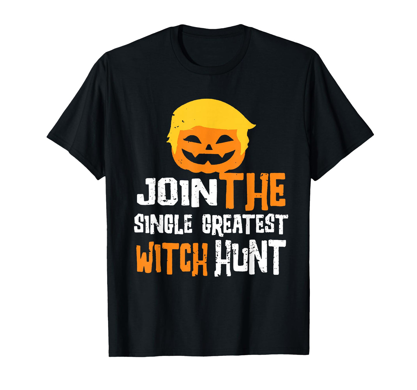 Join The Single Greatest Witch Hunt T-Shirt