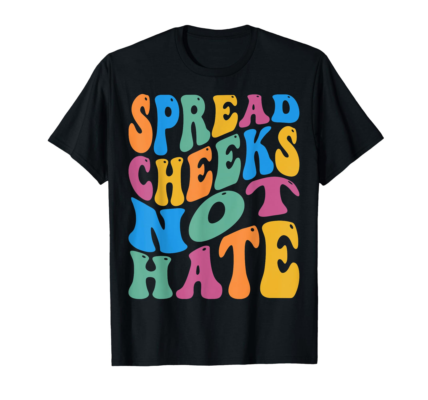 Spread Cheeks Not Hate For Workout Gym Fitness Groovy Retro T-Shirt
