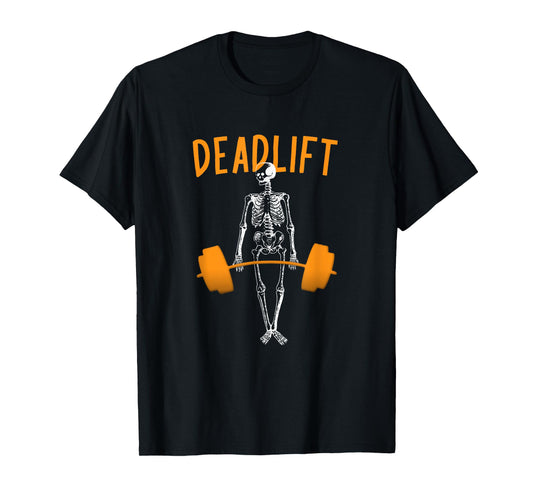 Deadlifts Fitness Workout: Funny Skeleton Halloween Pumper T-Shirt