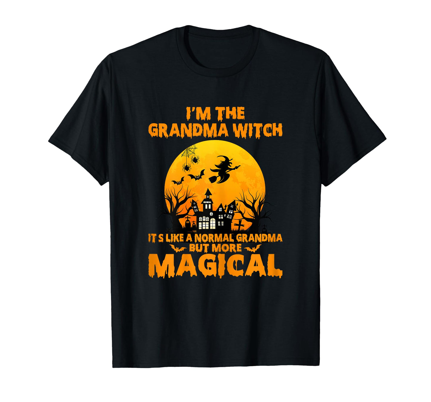 I'm The Grandma Witch It's Like A Normal Grandmom Halloween T-Shirt
