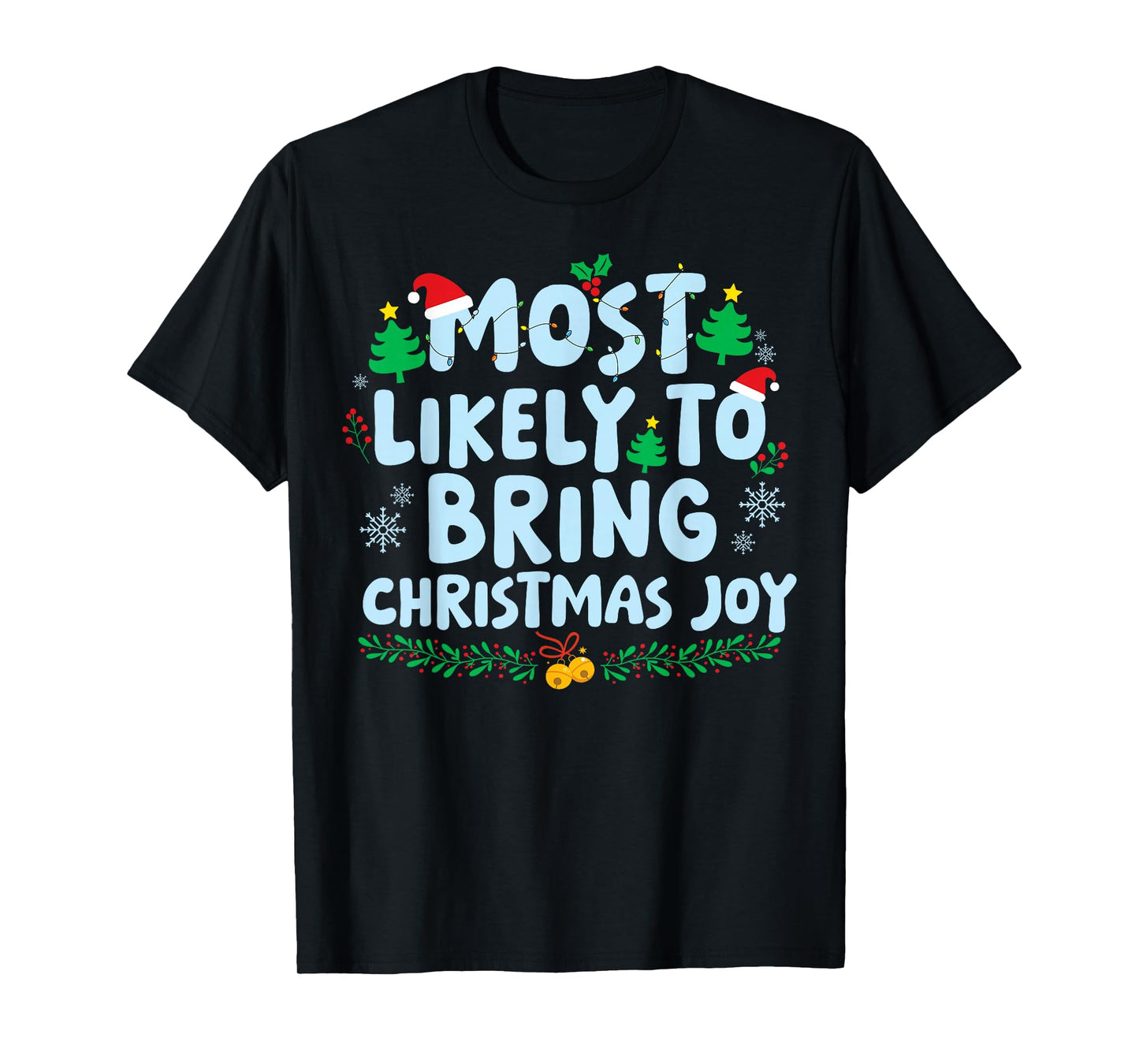 Most Likely to Bring Christmas Joy Family Matching Holiday T-Shirt