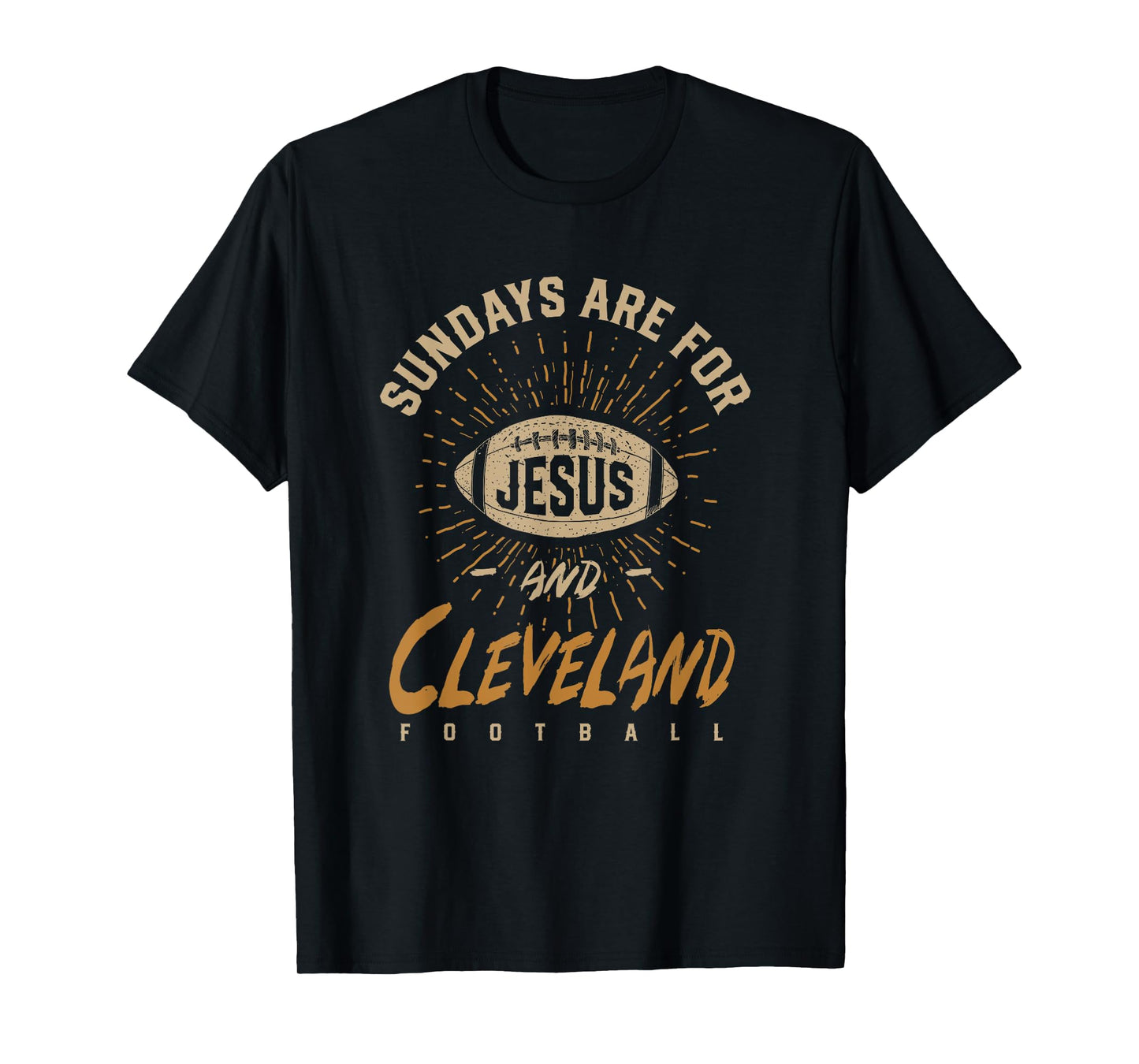 Sundays are for Jesus and Cleveland Football Ohio Hometown T-Shirt