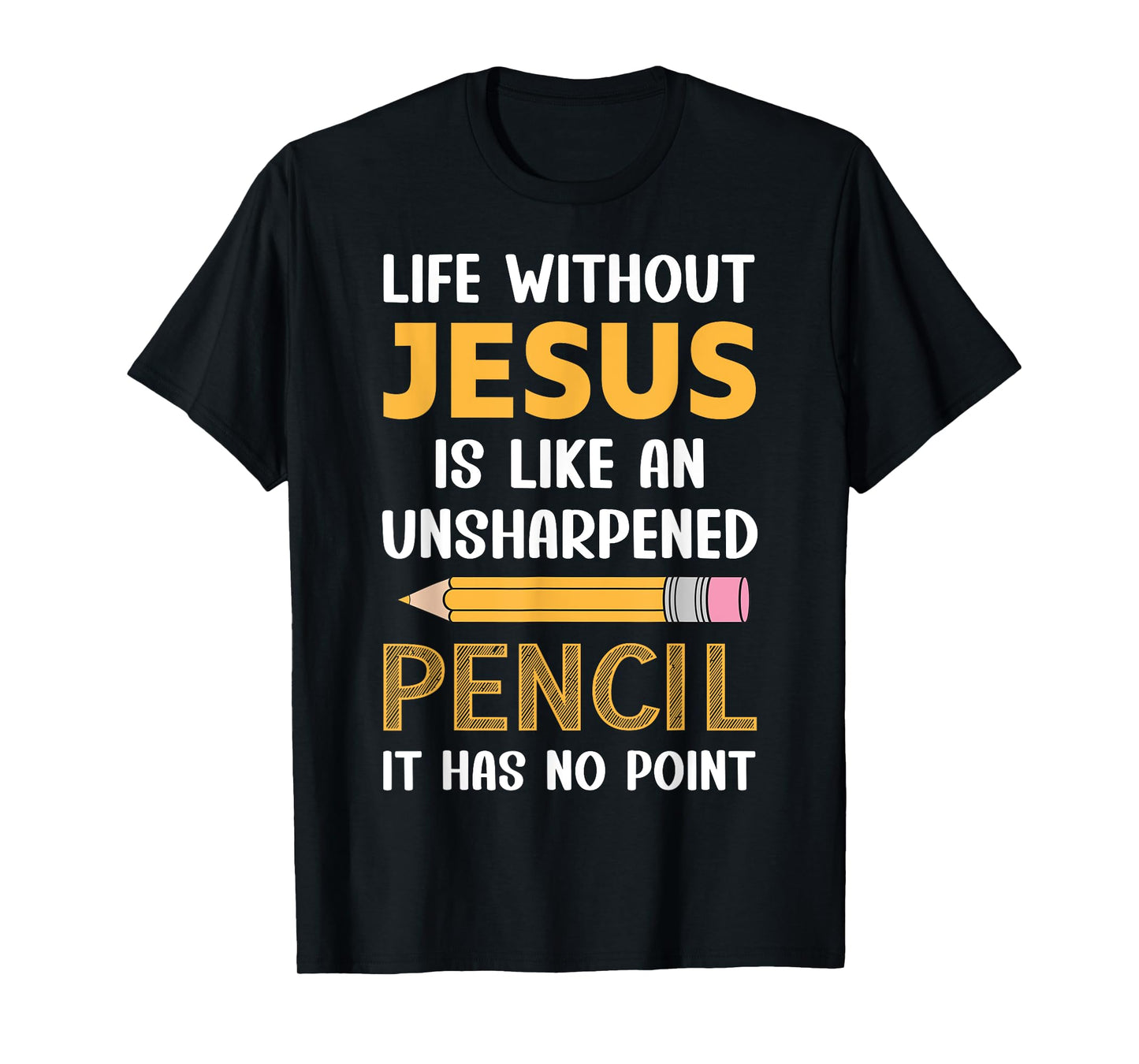 Life Without Jesus Christian Faith Religious Funny Men Women T-Shirt
