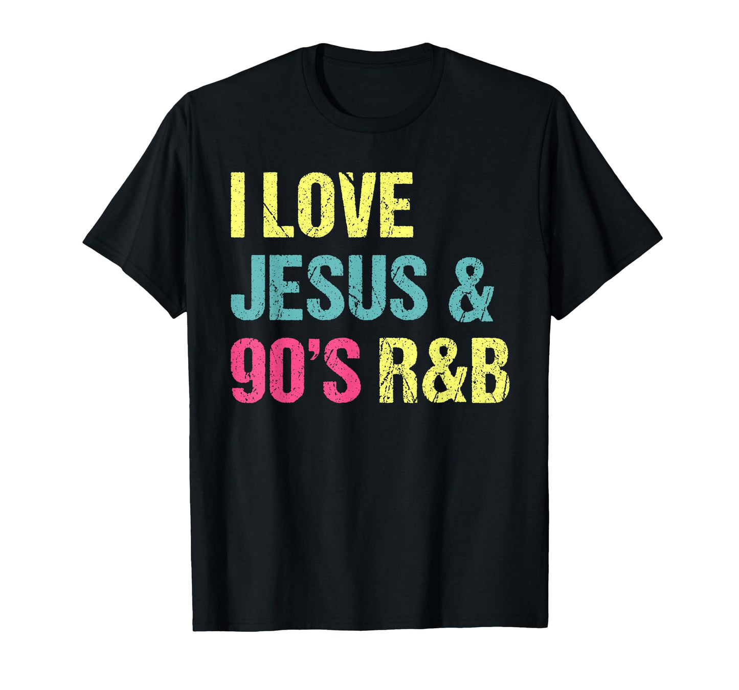 I Love Jesus And 90's R&B RnB Music Lover Vintage Retro T-Shirt