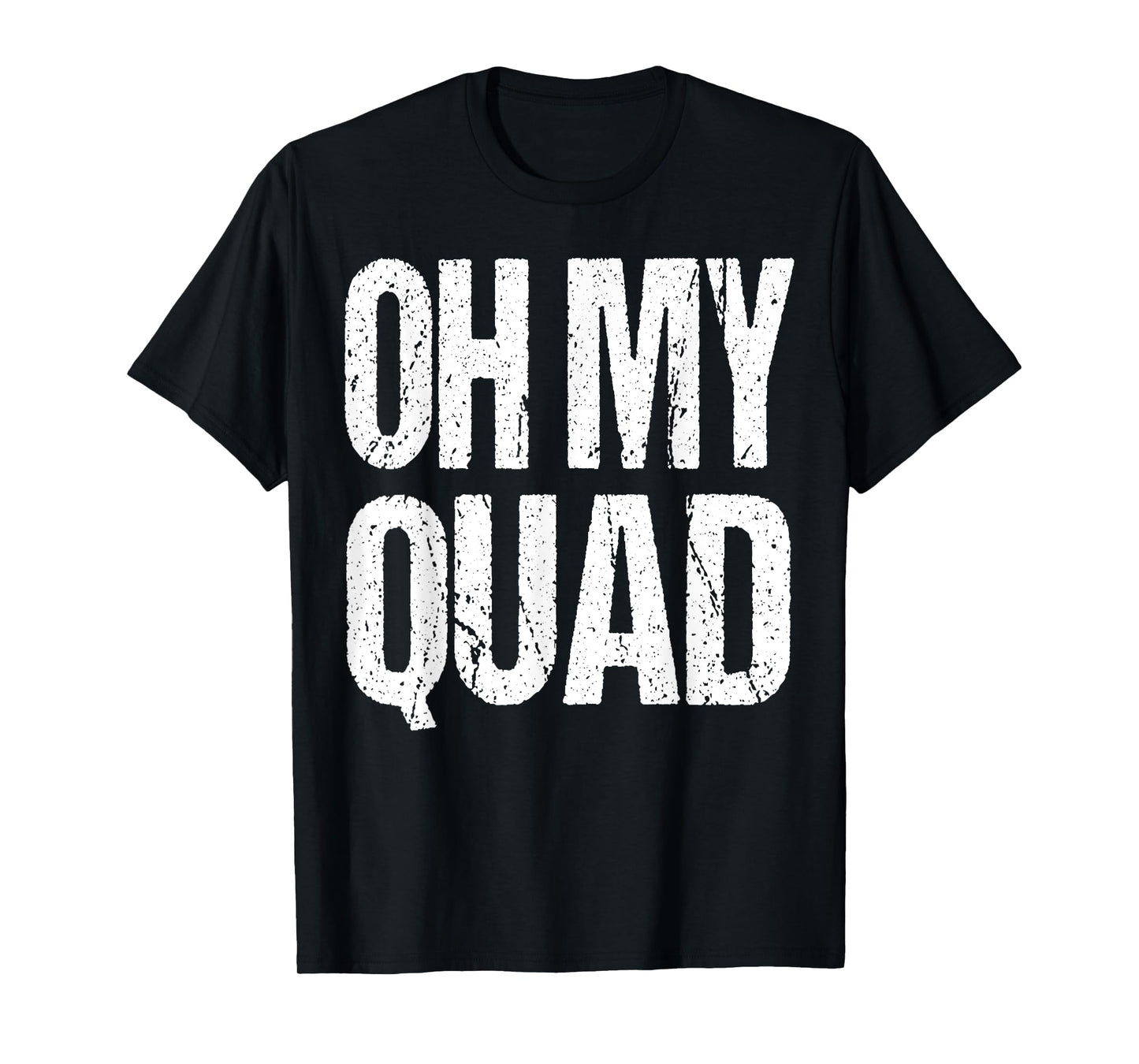 Oh My Quad Fitness Funny Muscle Gym Workout Gift T-Shirt