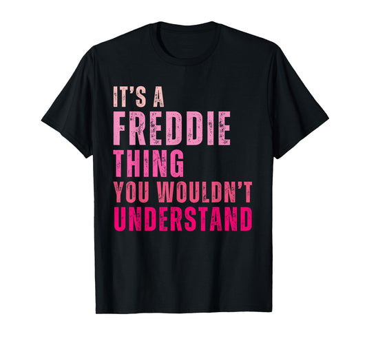 It's A Freddie Thing You Wouldn't Understand Freddie Vintage T-Shirt
