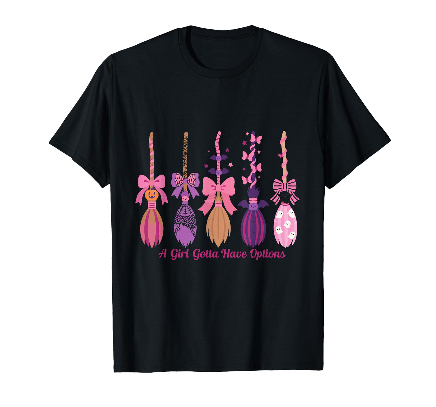 A Girl Gotta Have Options T-Shirt