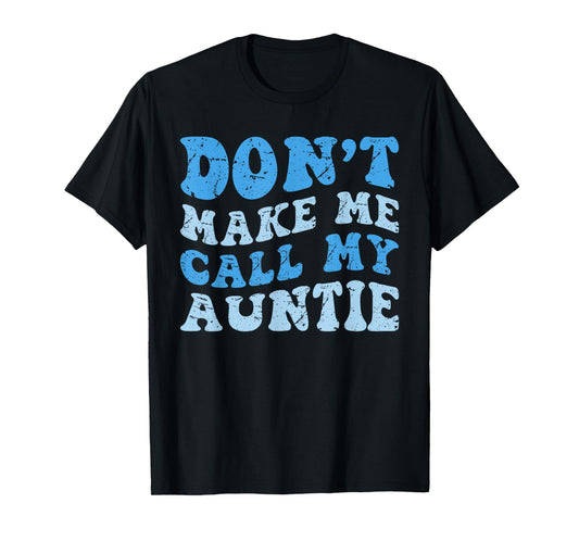 Funny Don't Make Me Call My Auntie Boys Kids Retro T-Shirt