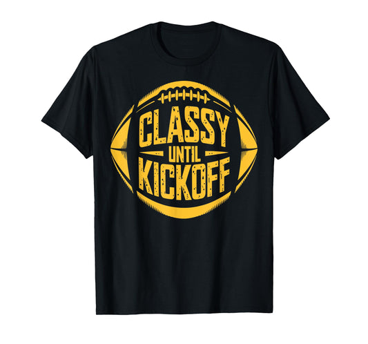 Vintage Classy Until Kickoff Funny Football Inspired Design T-Shirt