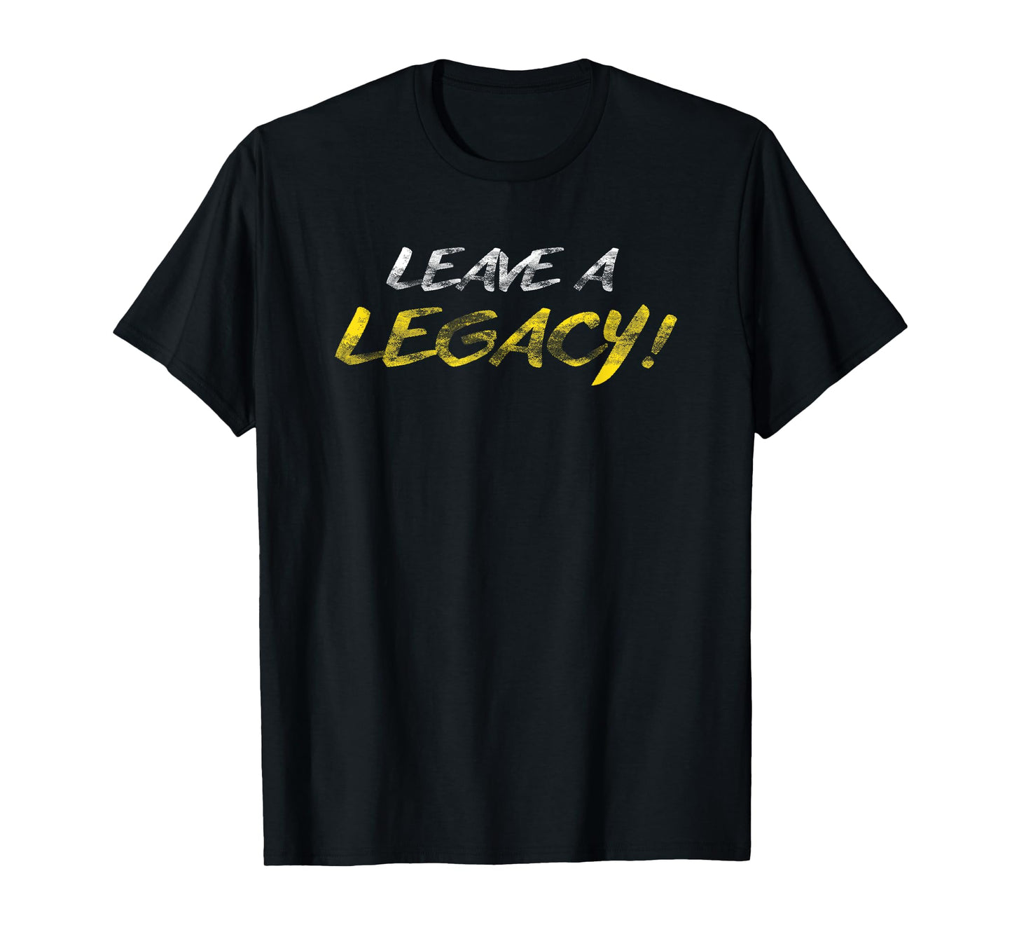 Hustle Leave A Legacy Motivation Entrepreneur Success T-Shirt