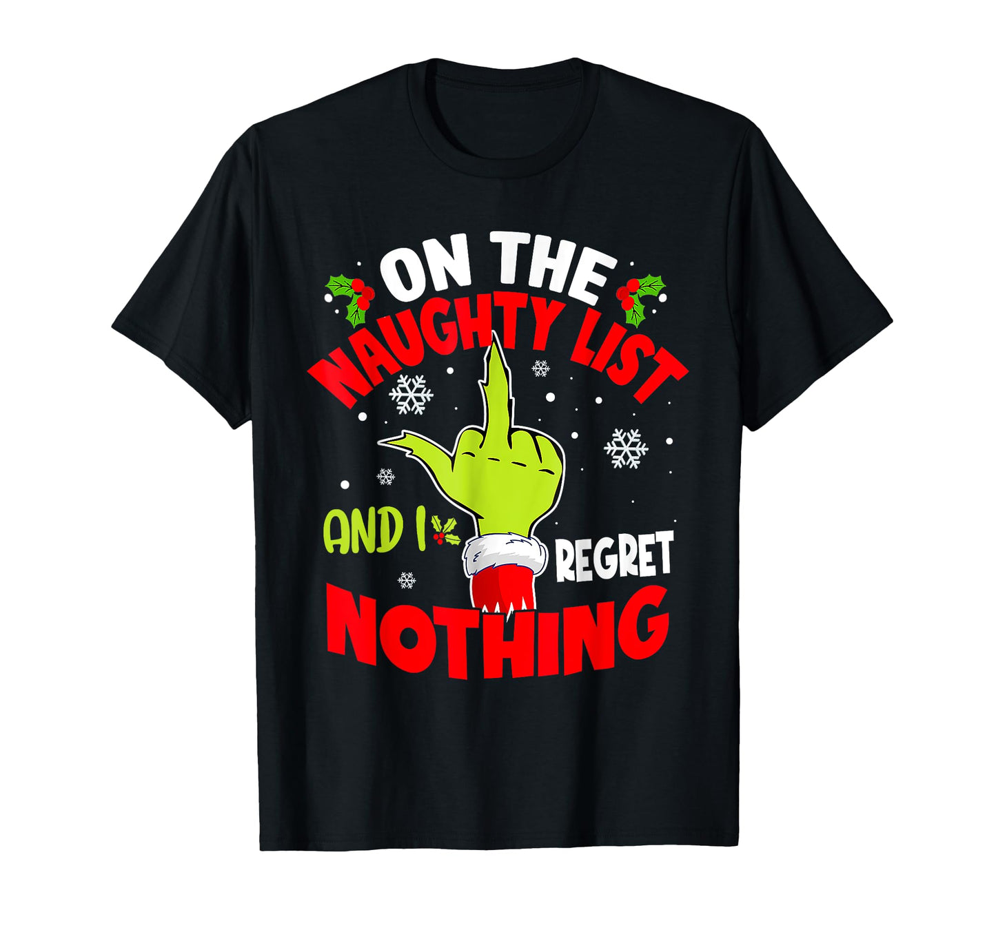 I'm On The Naughty List And I Regret Nothing Funny Christmas T-Shirt