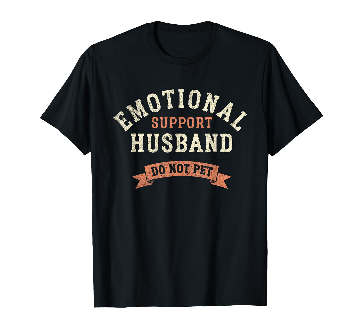 Emotional Support Husband Do Not Pet Funny Retro Vintage T-Shirt