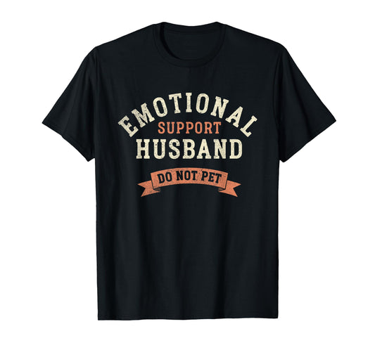 Emotional Support Husband Do Not Pet Funny Retro Vintage T-Shirt