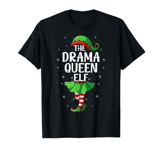 Drama Queen Elf Christmas Girls Women Elf Squad Xmas Family T-Shirt