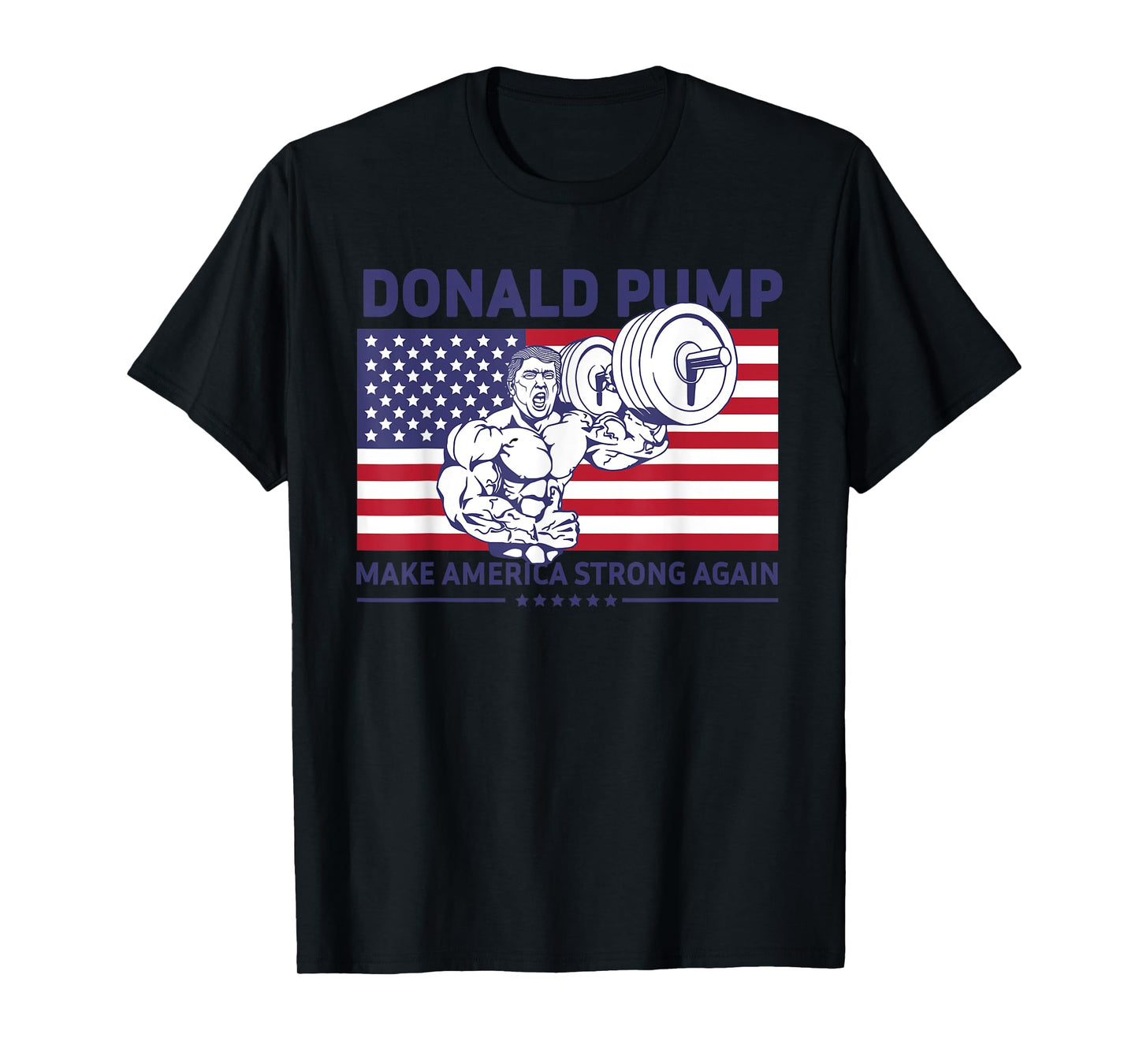 Donald Pump - Donald Trump Weight Lifting Gym Workout Shirt T-Shirt