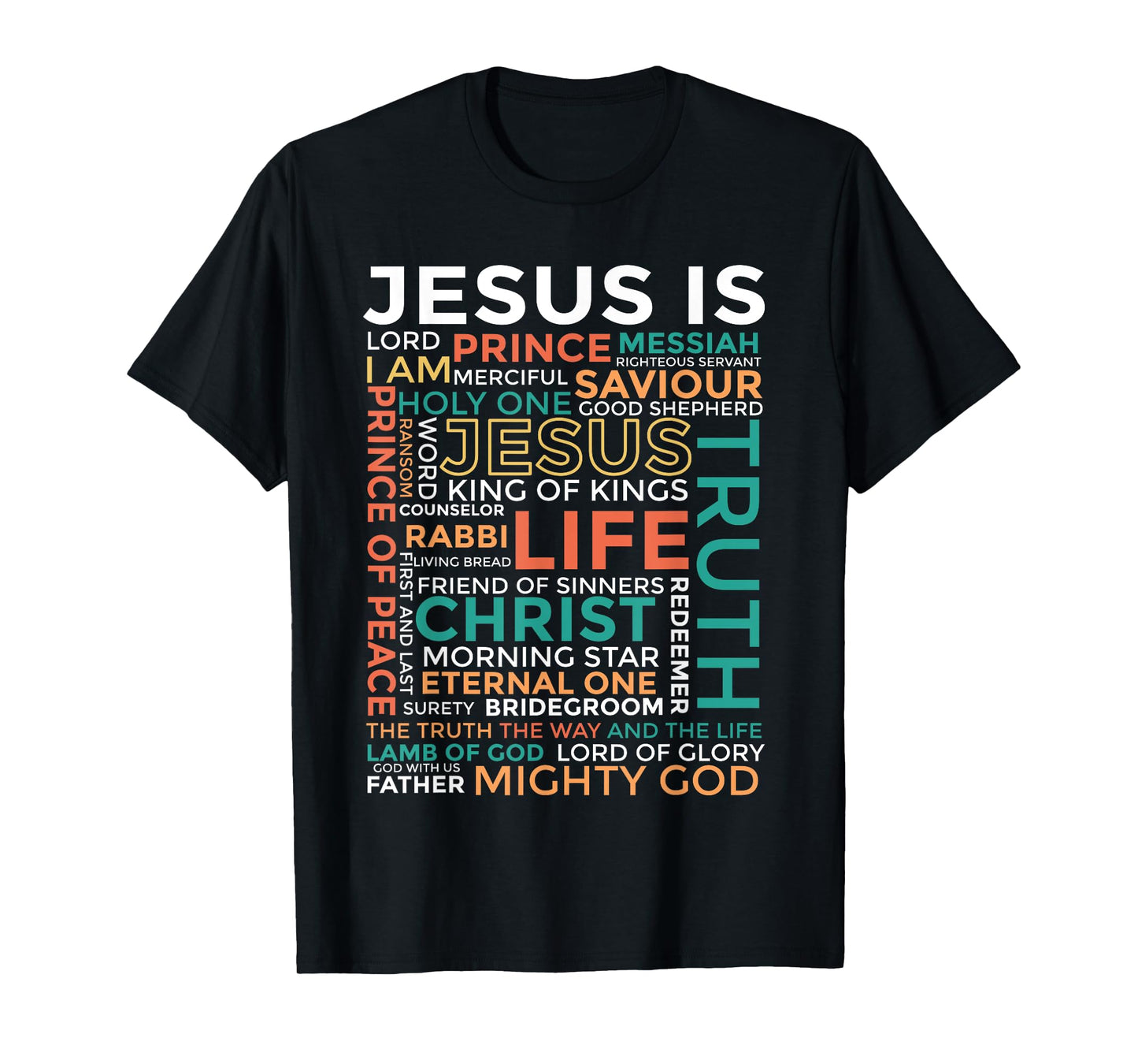 Names of Jesus - Jesus is - Christian T-Shirt, Small, Black