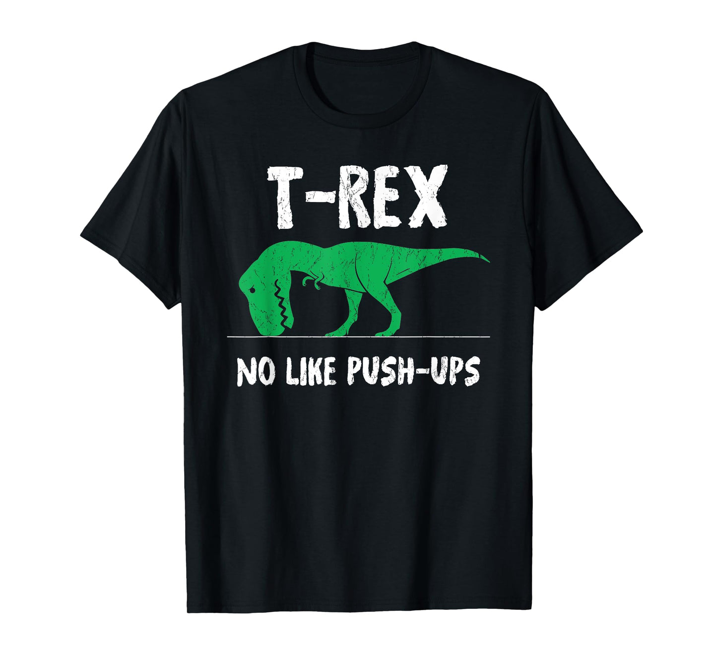 T-Rex No Like Push-Ups Funny Workout T-Shirt