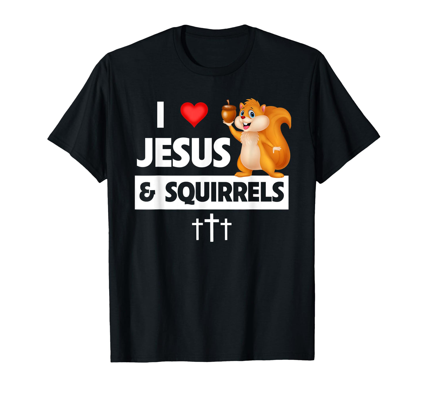 I Love Jesus and Squirrels Christian Bible Church Sunday T-Shirt