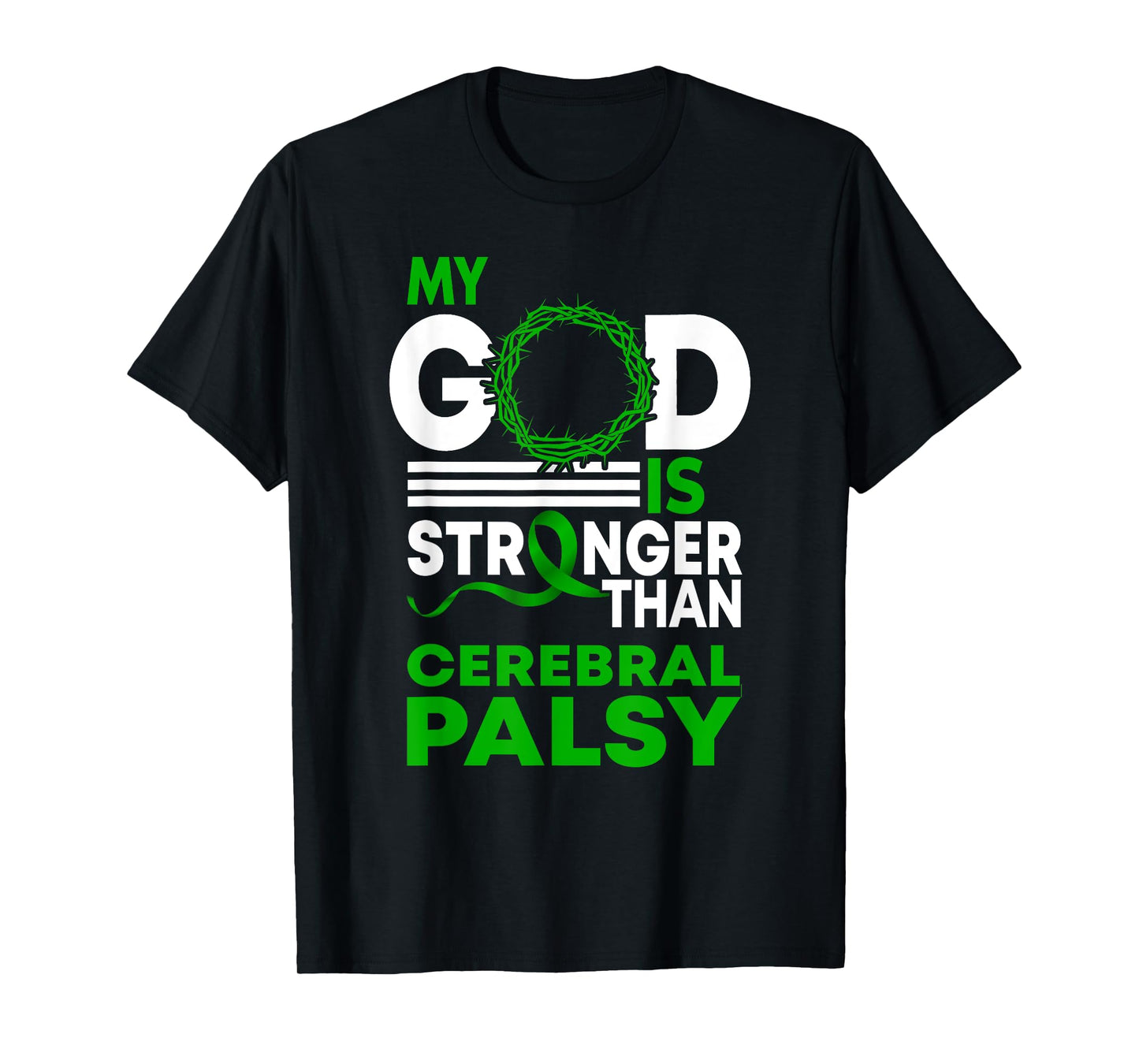 My God Is Stronger Than Cerebral Palsy Awareness Ribbon T-Shirt