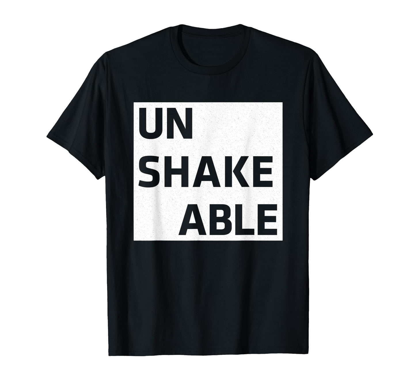 Unshakeable | Positive Motivational Inspirational Workout T-Shirt