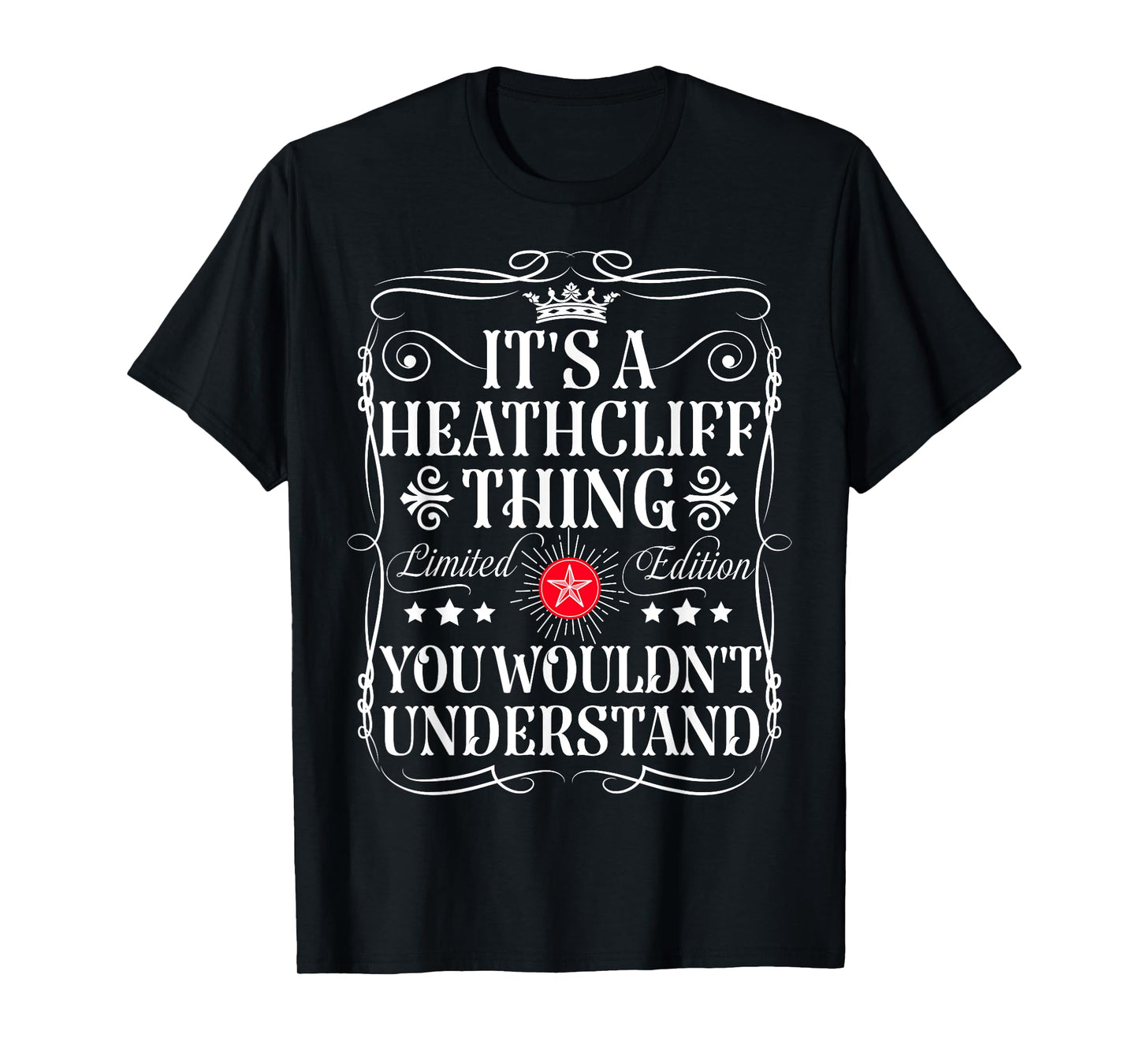 Heathcliff Its A Heathcliff Thing You Wouldn't Understand T-Shirt