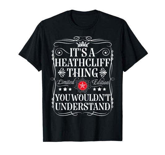Heathcliff Its A Heathcliff Thing You Wouldn't Understand T-Shirt
