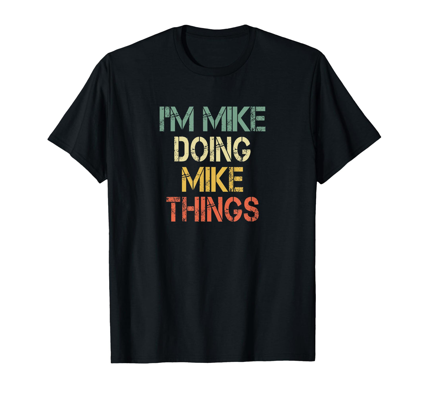 I'm Mike Doing Mike Things Funny Christmas Birthday Mike T-Shirt