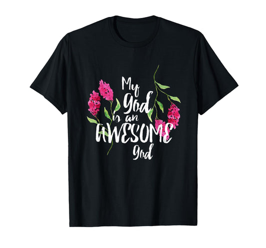 My God Is An Awesome God Christian Bible shirt T-Shirt