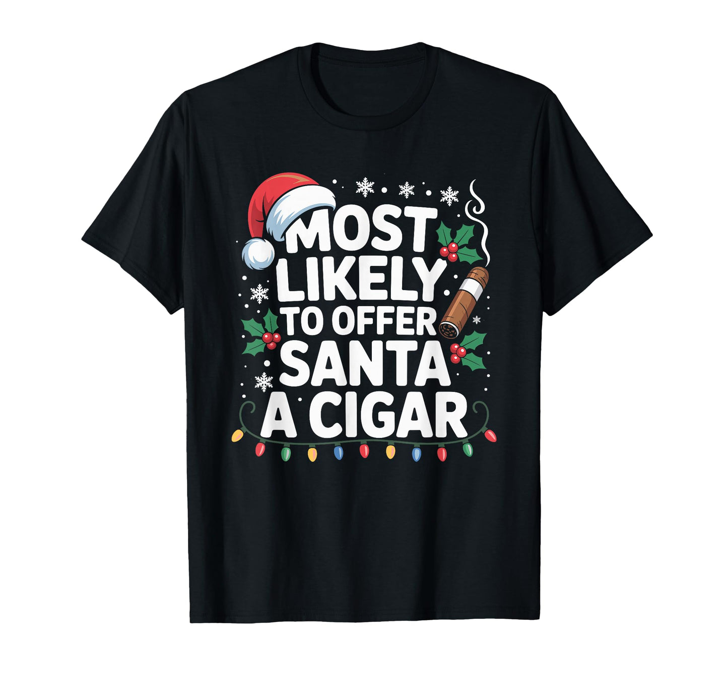 Most Likely to Offer Santa A Cigar Lovers Christmas T-Shirt