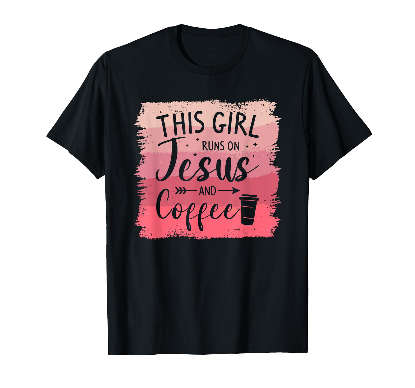 This Girl Runs On Jesus And Coffee Caffeine Lover T-Shirt