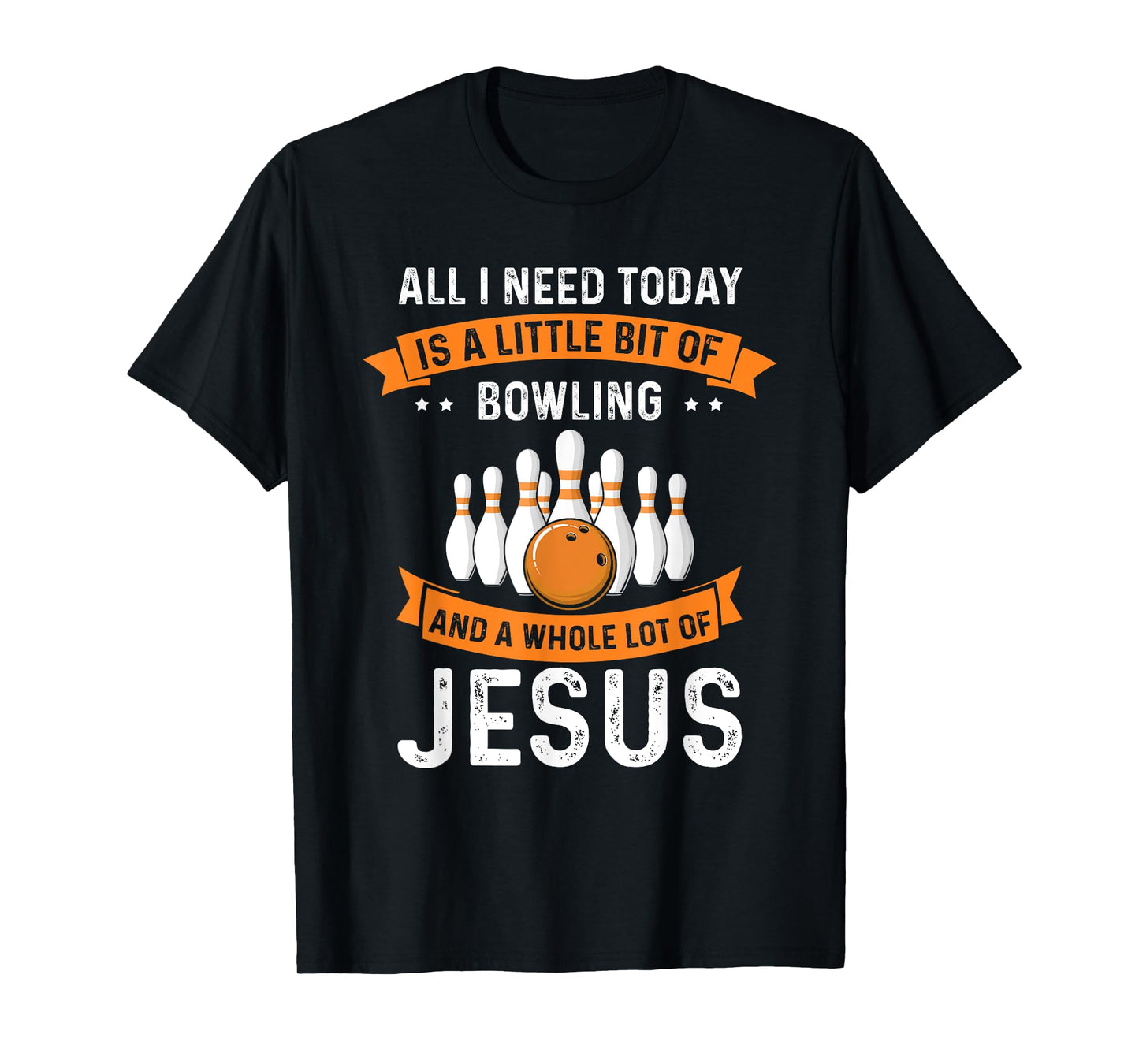 Need Bowling and Jesus Christian God Love Sport Bowler T-Shirt