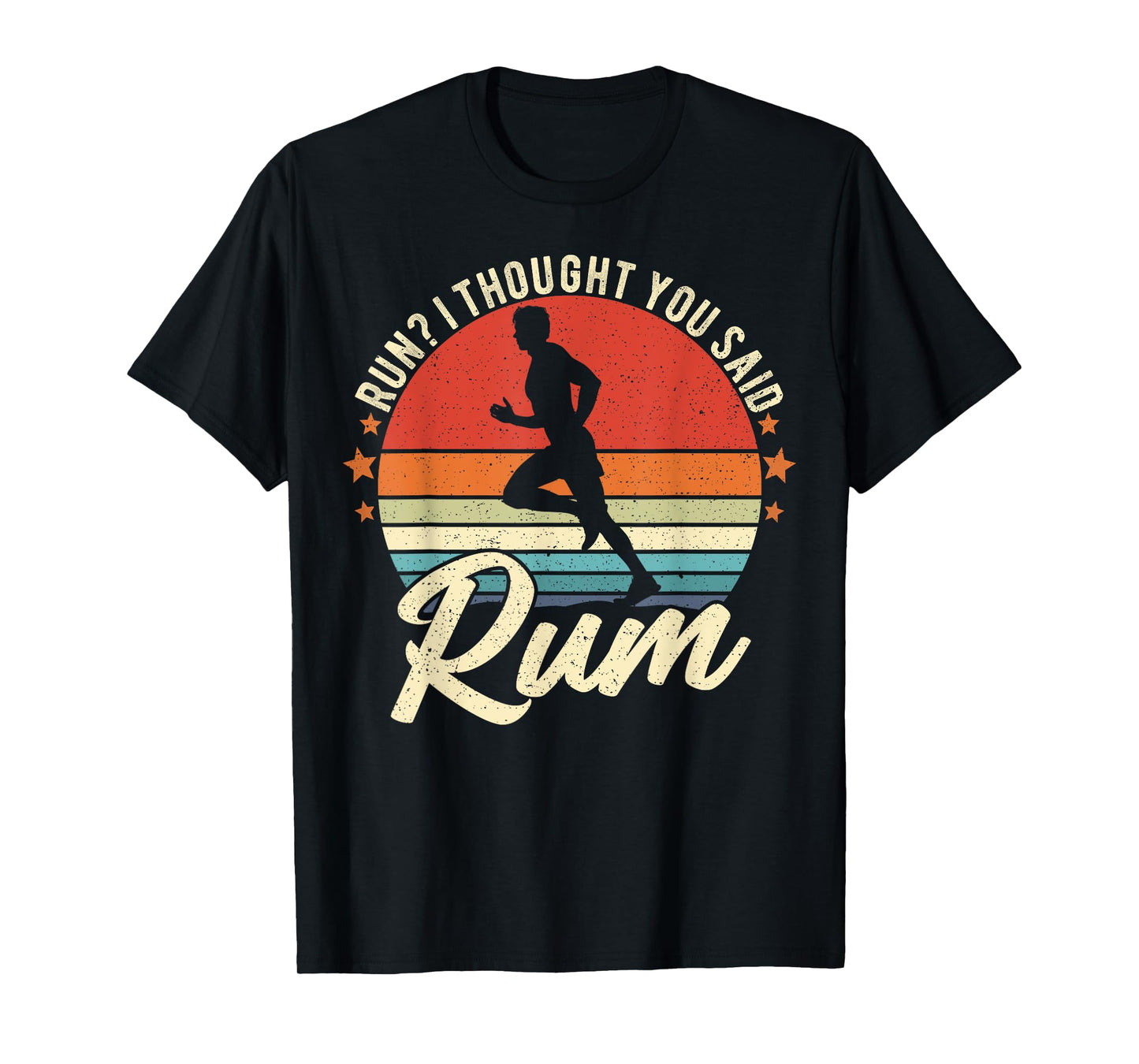 Run I Thought You Said Rum Funny Drinking Runner Dad T-Shirt