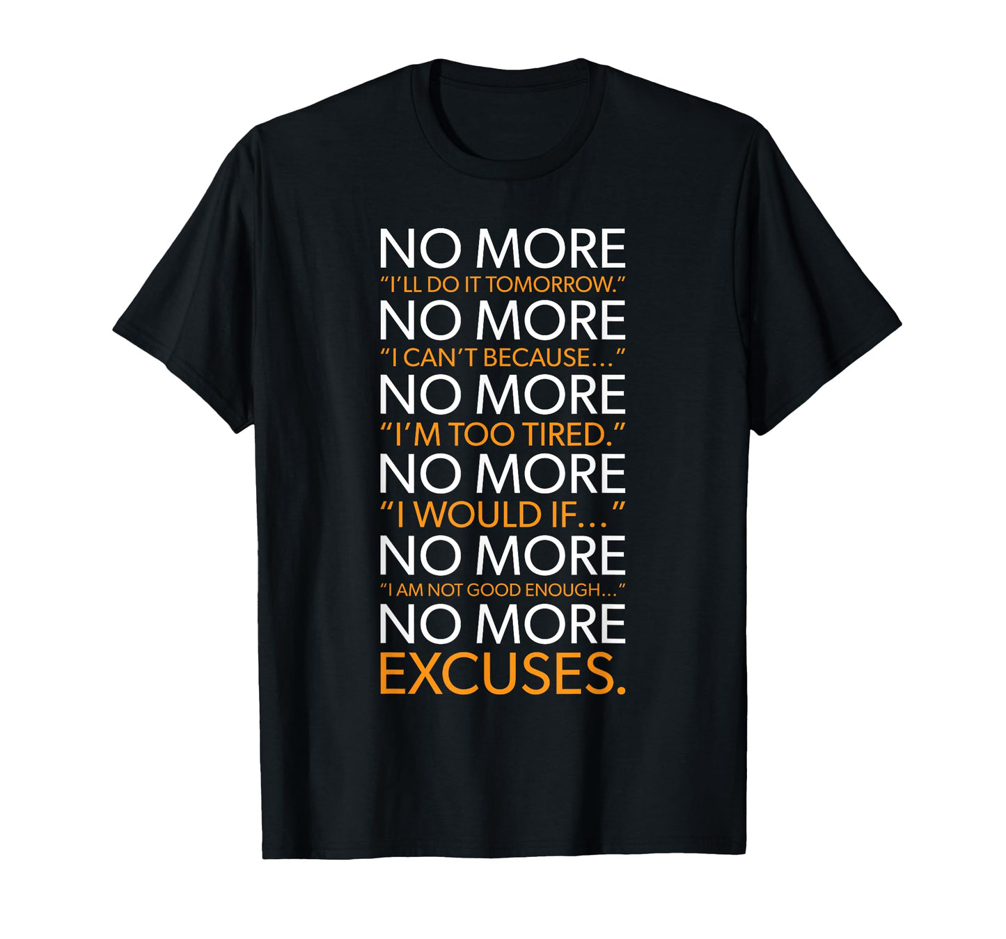 NO MORE - List Of Excuses, Gym, Hustle, Success Motivational T-Shirt