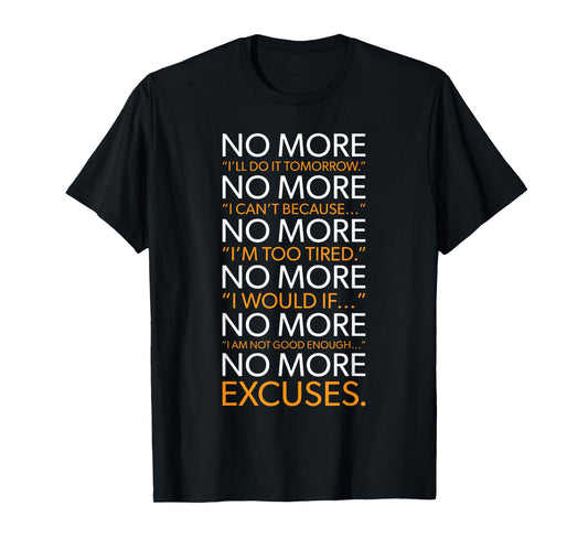 NO MORE - List Of Excuses, Gym, Hustle, Success Motivational T-Shirt