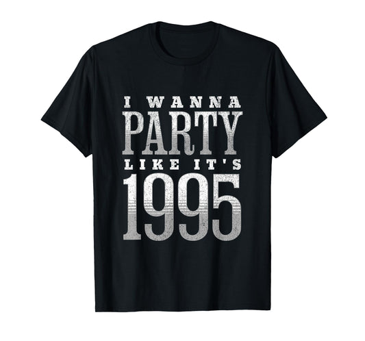 I Wanna Party Like It's 1995 T-Shirt
