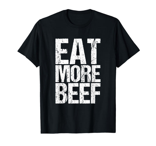 Eat More Beef Funny T-Shirt