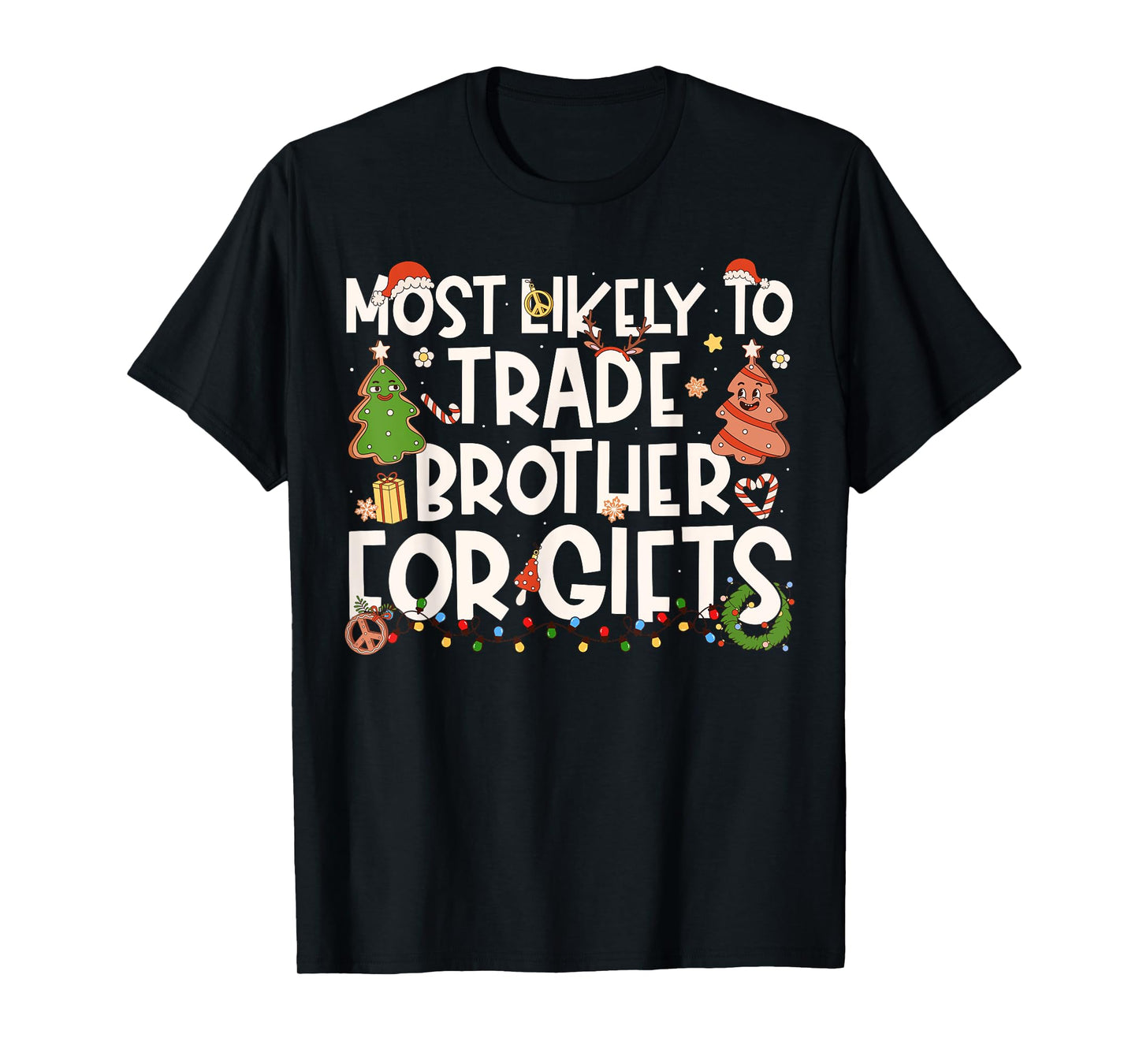 Most Likely to Trade Brother for Gifts Family Christmas T-Shirt