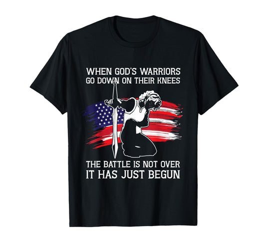 When Gods Warriors Go Down On Their Knees Christian Prayer T-Shirt