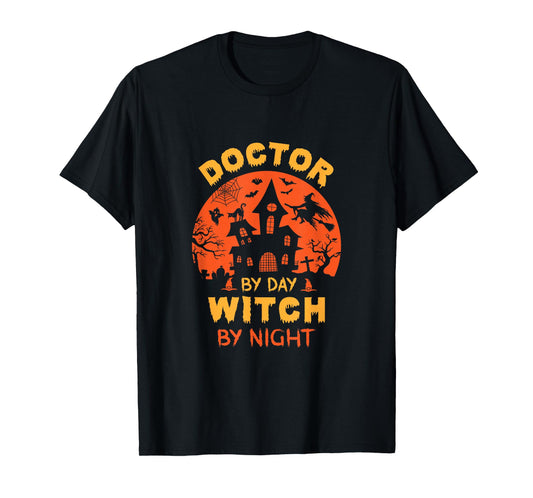 Doctor by Day Witch by Night Funny Halloween T-Shirt