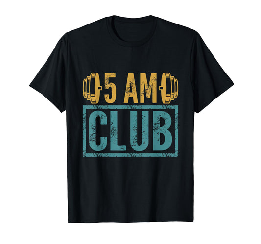 5 am 5 am Gym Club T-Shirt