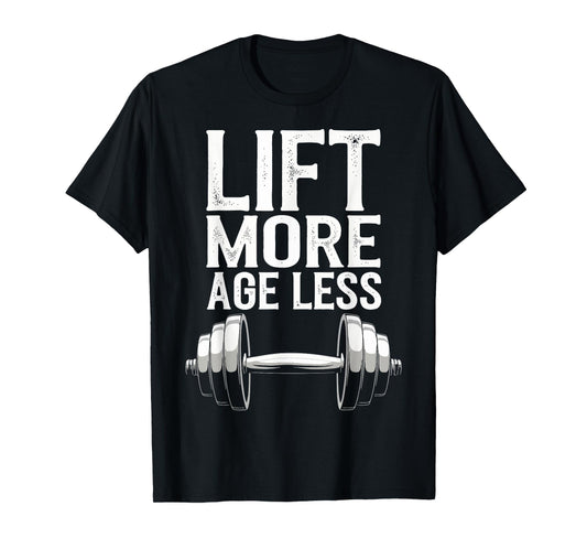 Lift More Age Less T-Shirt